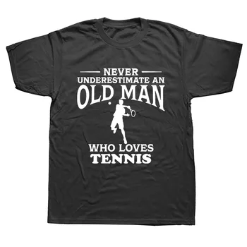 Никога Не Подценявайте Старец, Който Обича да Играе Тенис Фланелка Градинска Игра Подарък За Рожден Ден Тениски С къс ръкав
